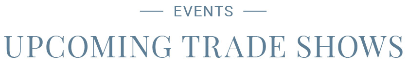 Events & upcoming trade shows